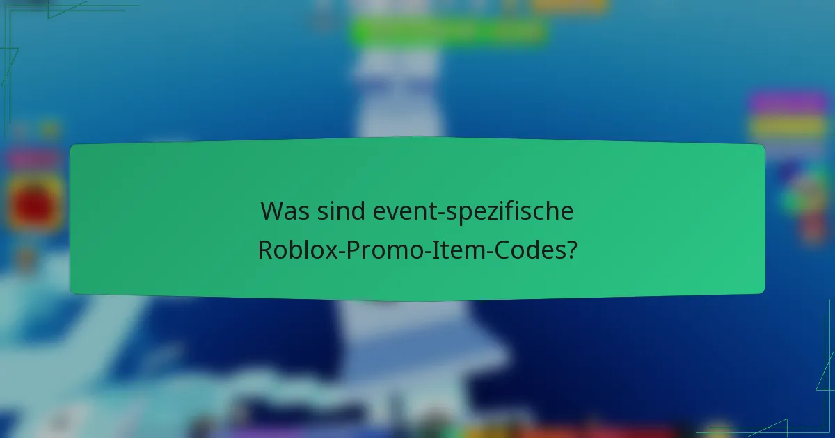 Was sind event-spezifische Roblox-Promo-Item-Codes?