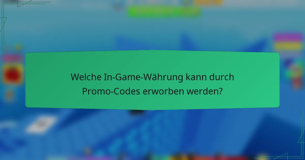 Welche In-Game-Währung kann durch Promo-Codes erworben werden?