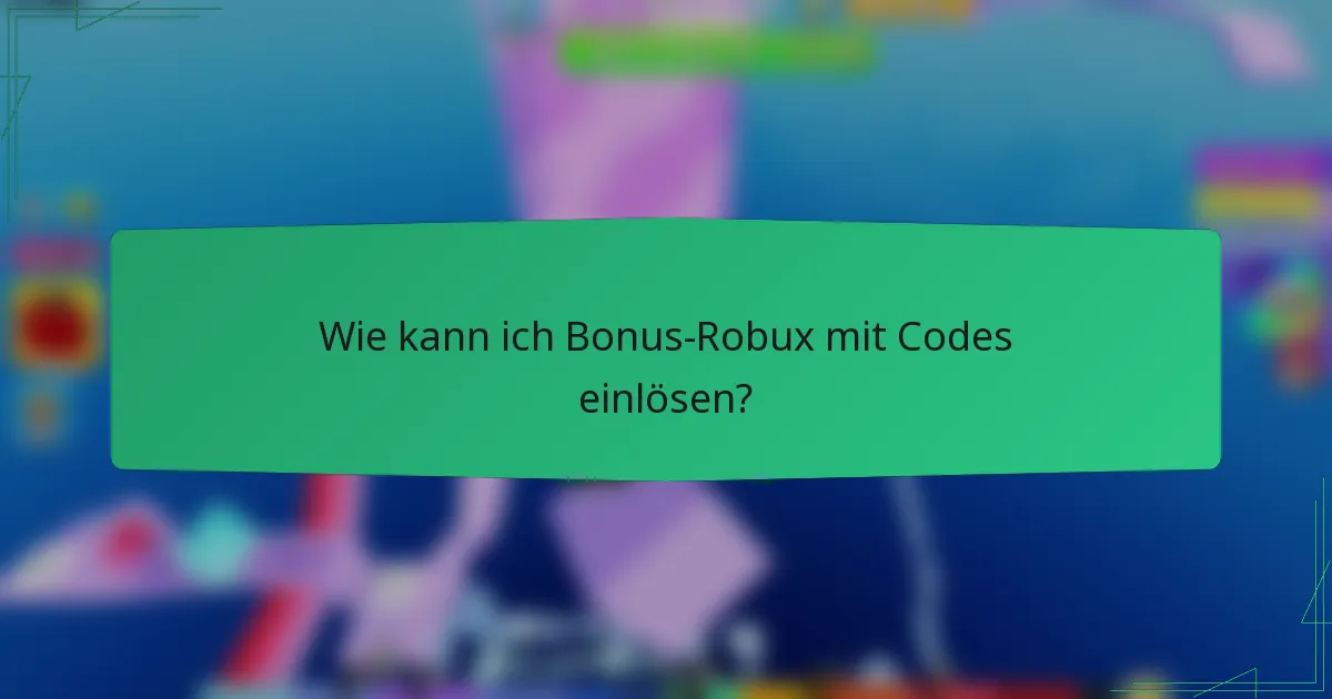 Wie kann ich Bonus-Robux mit Codes einlösen?