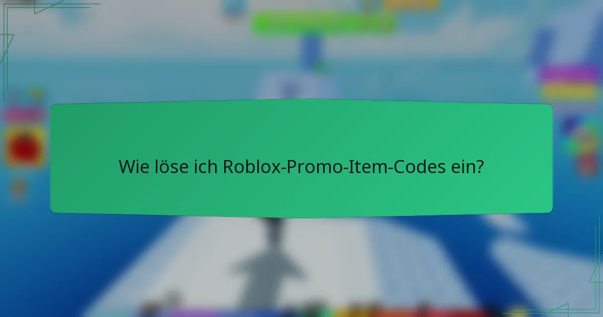 Wie löse ich Roblox-Promo-Item-Codes ein?