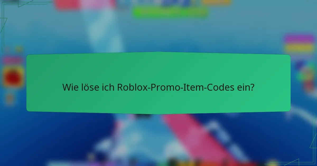 Wie löse ich Roblox-Promo-Item-Codes ein?