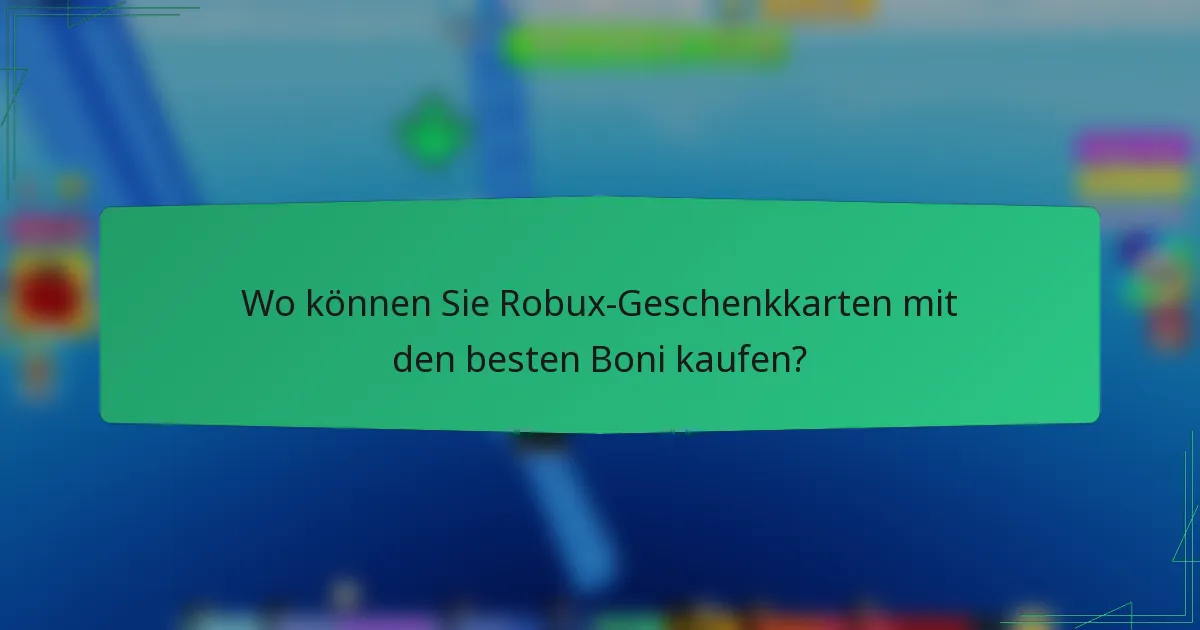 Wo können Sie Robux-Geschenkkarten mit den besten Boni kaufen?